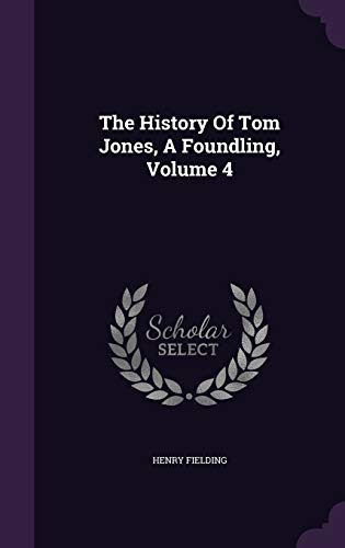The History Of Tom Jones, A Foundling, Volume 4