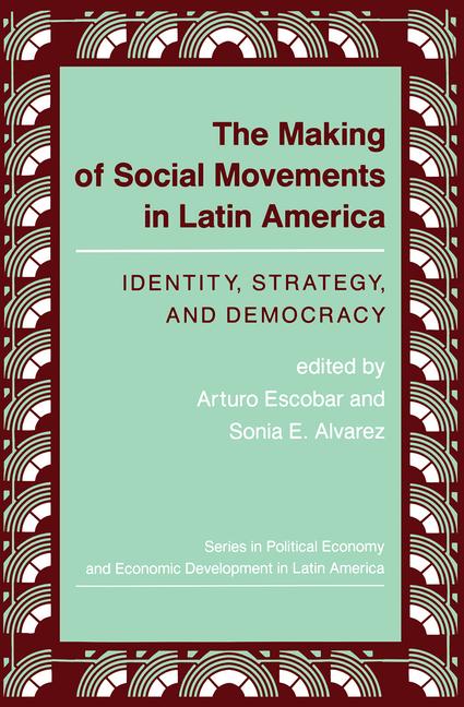 The Making Of Social Movements - Arturo Escobar