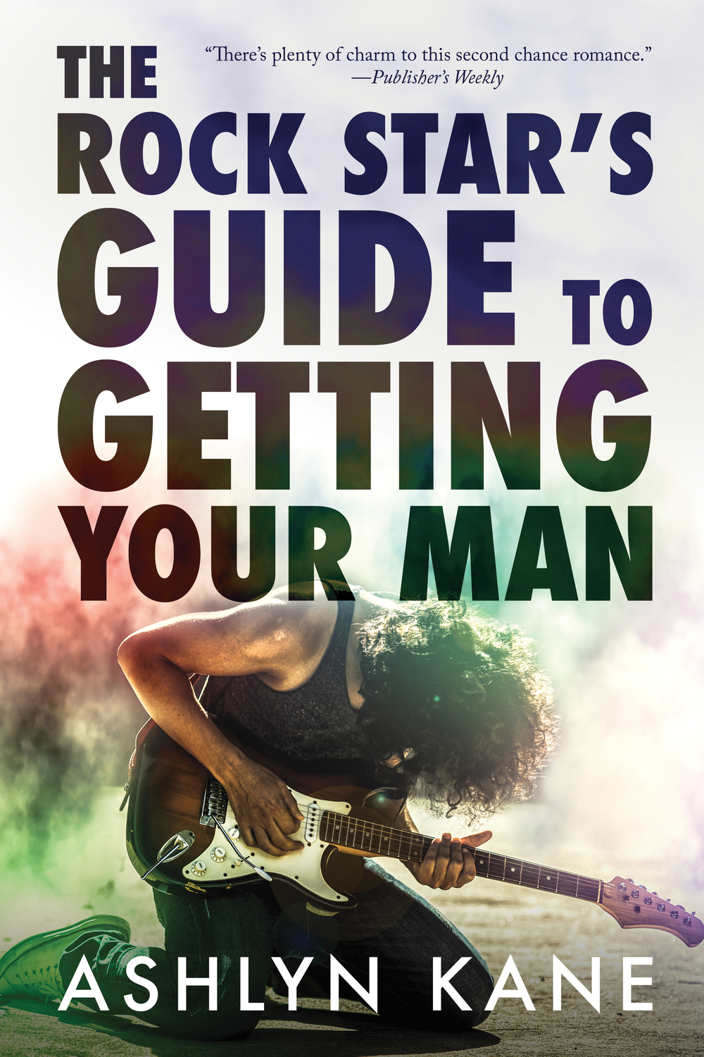 The Rock Star's Guide to Gettin - Ashlyn Kane