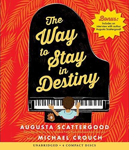 The Way to Stay in Destiny by Augusta Scattergood