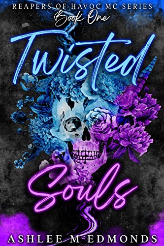 Twisted Souls_ Reapers of Havoc - Ashlee M. Edmonds