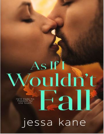 As if I Wouldn't Fall By Jessa Kane