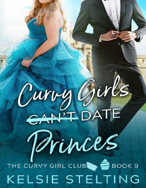 Curvy Girls Cant Date Princes By Kelsie Stelting