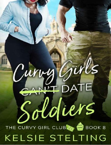 Curvy Girls Cant Date Soldiers By Kelsie Stelting