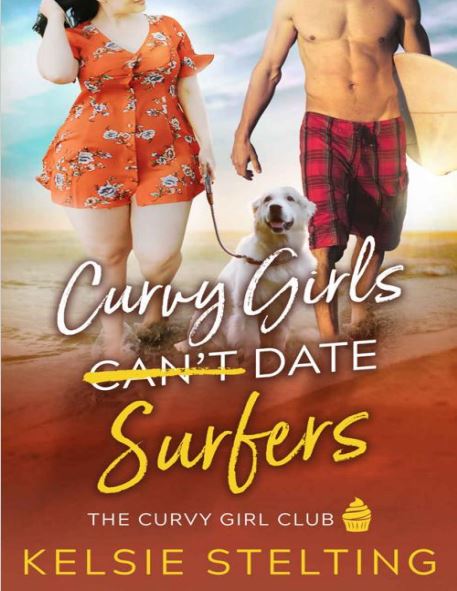 Curvy Girls Cant Date Surfers By Kelsie Stelting
