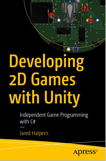 Developing 2d games with Unity By Jared Halpren