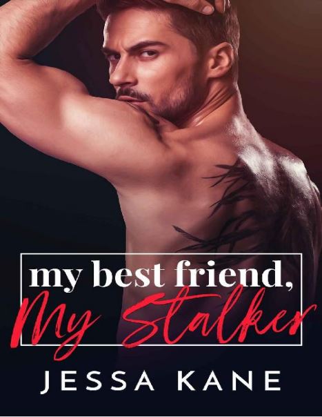 My Best Friend My Stalker by Jessa Kane