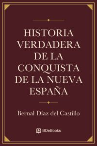 Historia Verdadera de la conquista de la Nueva España by Bernal Díaz del Castillo, book cover