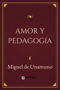 Portada de Amor y pedagogía de Miguel de Unamuno