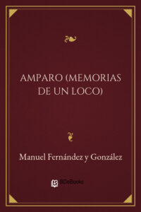 Portada de Amparo (Memorias de un loco) de Manuel Fernández y González