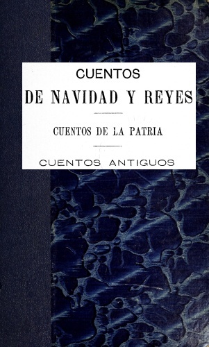 Portada de Cuentos de Navidad y Reyes; Cuentos de la patria; Cuentos antiguos