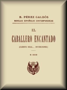 Portada de El caballero encantado (cuento real… inverosímil) de Benito Pérez Galdós
