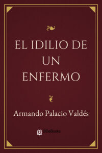 Portada de El idilio de un enfermo de Armando Palacio Valdés