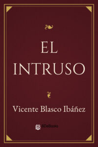 Portada de El intruso de Vicente Blasco Ibáñez