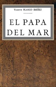 Portada de El papa del mar de Vicente Blasco Ibáñez