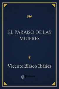 Portada de El paraíso de las mujeres de Vicente Blasco Ibáñez