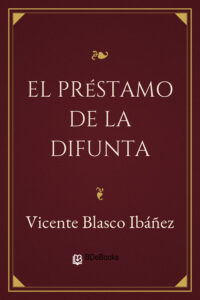Portada de El préstamo de la difunta de Vicente Blasco Ibáñez