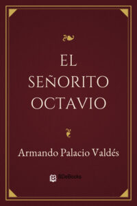 Portada de El señorito Octavio de Armando Palacio Valdés