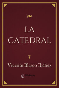 Portada de La catedral de Vicente Blasco Ibáñez