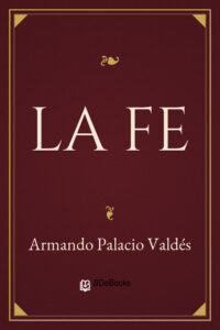 Portada de La fe de Armando Palacio Valdés