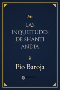 Portada de Las inquietudes de Shanti Andía de Pío Baroja