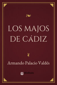 Portada de Los majos de Cádiz de Armando Palacio Valdés