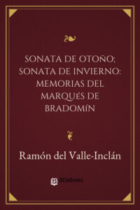 Portada de Sonata de otoño; Sonata de invierno: memorias del marqués de Bradomín de Ramón María del Valle-Inclán