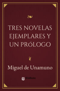 Portada de Tres novelas ejemplares y un prólogo de Miguel de Unamuno