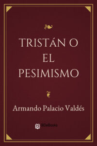 Portada de Tristán o el pesimismo de Armando Palacio Valdés