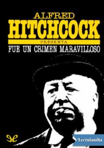 Portada de Alfred Hitchcock presenta: Fue un crimen maravilloso