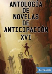 Portada de Antología de novelas de anticipación XVI