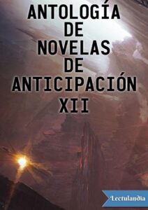 Portada de Antología de novelas de anticipación XII