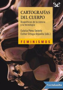 Portada de Cartografías del cuerpo. Biopolítica de la ciencia y la tecnología
