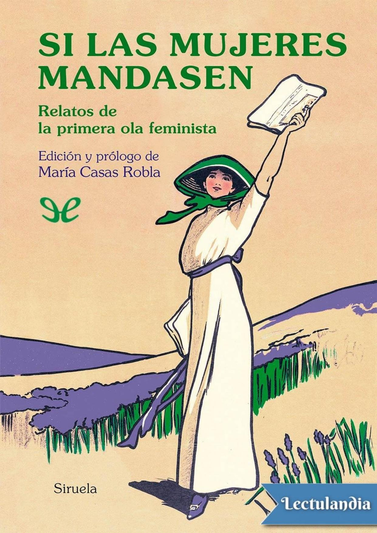 Si las mujeres mandasen - Relatos de la primera ola feminista de AA. VV., portada del libro