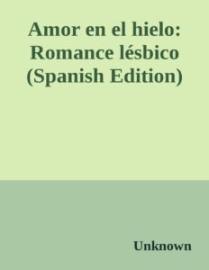 Portada de Amor en el hielo: Romance lésbico