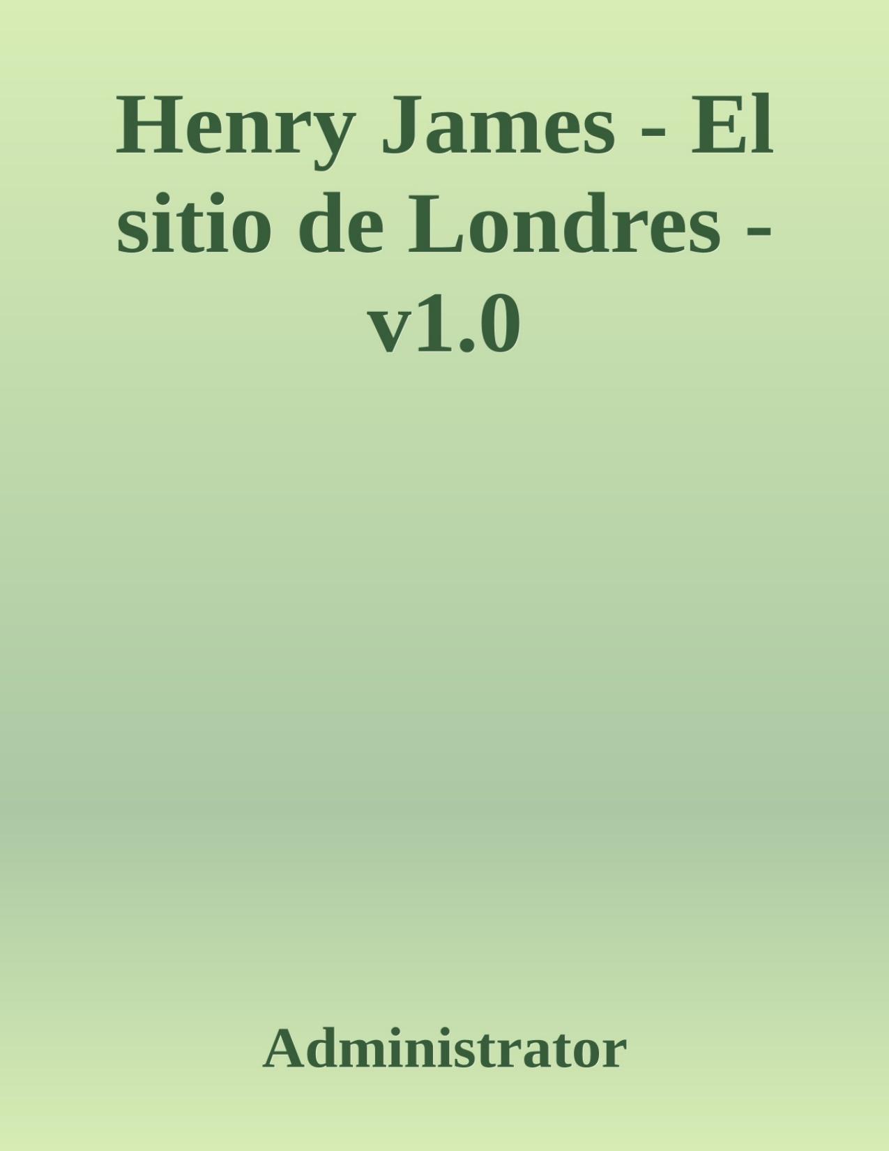 Portada de Henry James - El sitio de Londres - v1.0