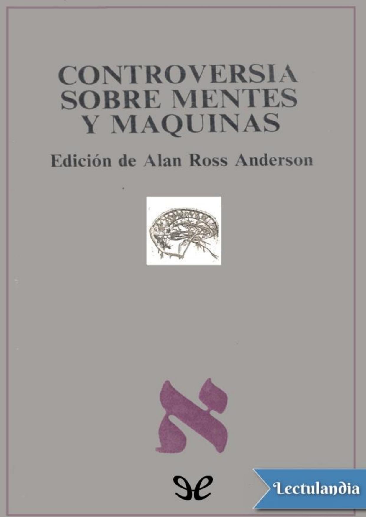 Controversias sobre mentes y máquinas de Alan Ross Anderson, portada del libro