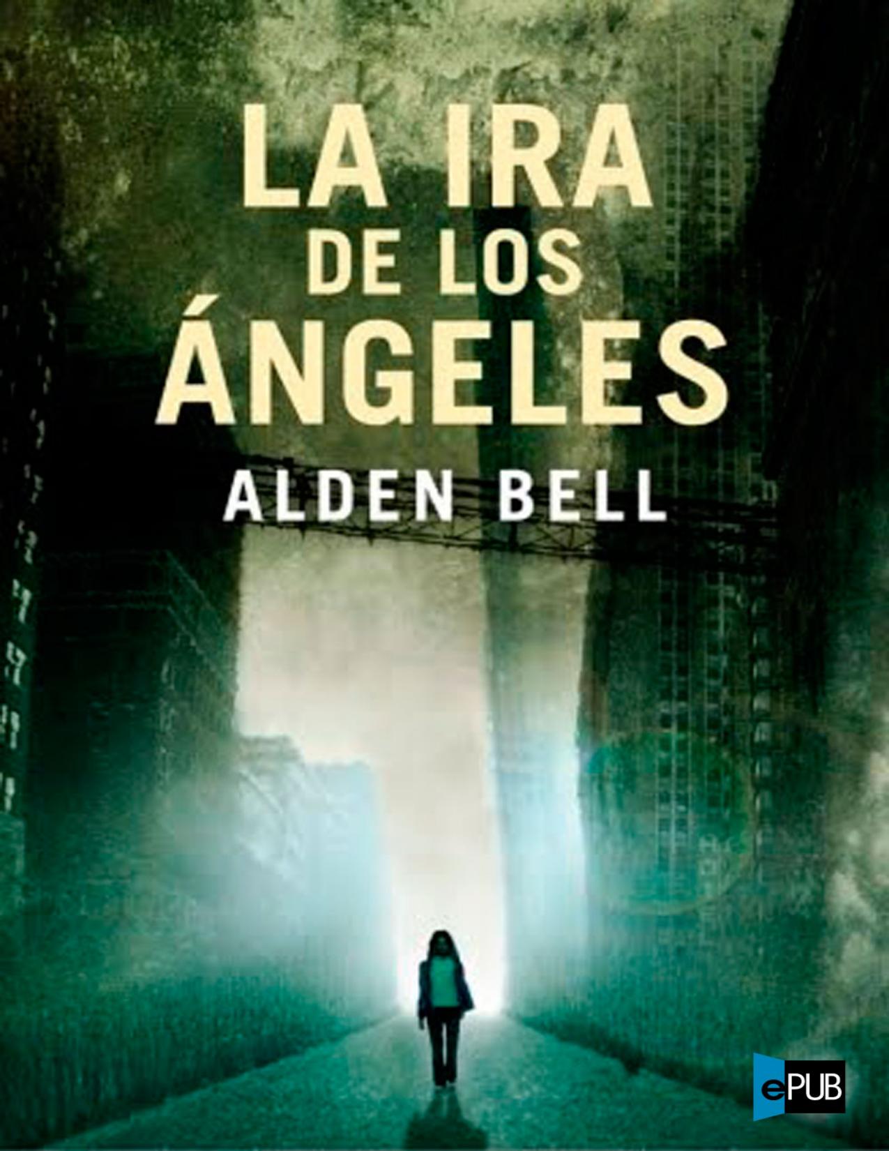 La ira de los ángeles de Alden Bell, portada del libro