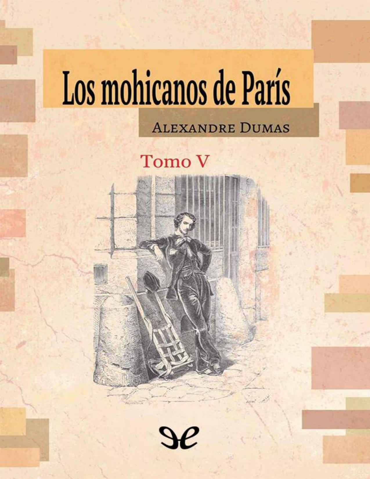 Los mohicanos de París. Tomo V (Ed. ilustrada) de Alexandre Dumas, portada del libro