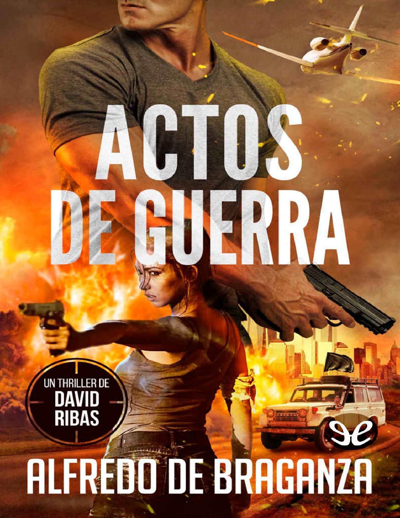 Actos de guerra de Alfredo De Braganza, portada del libro