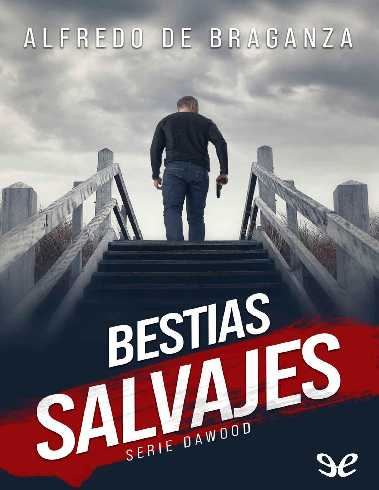 Bestias salvajes de Alfredo De Braganza, portada del libro