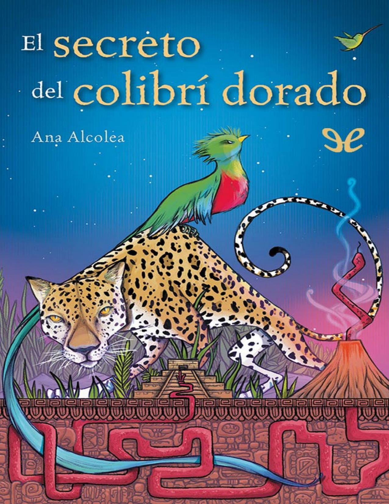 El secreto del colibrí dorado de Ana Alcolea, portada del libro