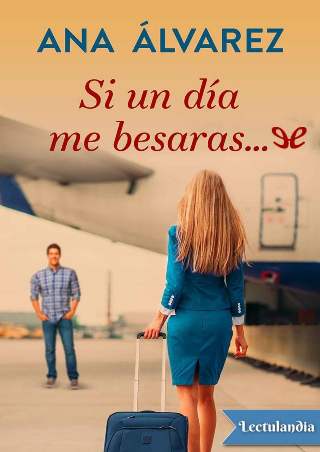 Si un día me besaras… de Ana Álvarez, portada del libro
