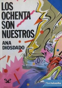 Portada de Los ochenta son nuestros