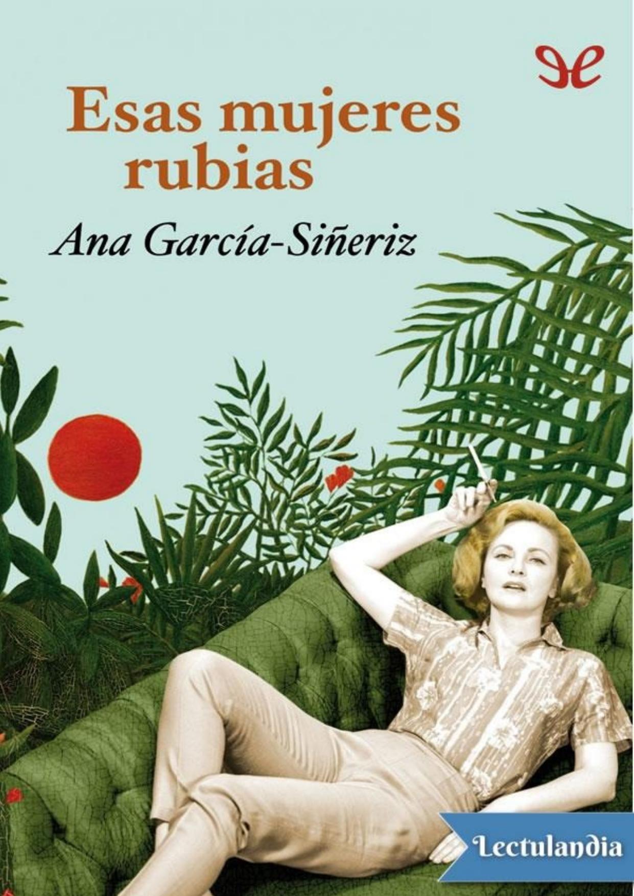 Esas mujeres rubias de Ana García-Siñeriz, portada del libro