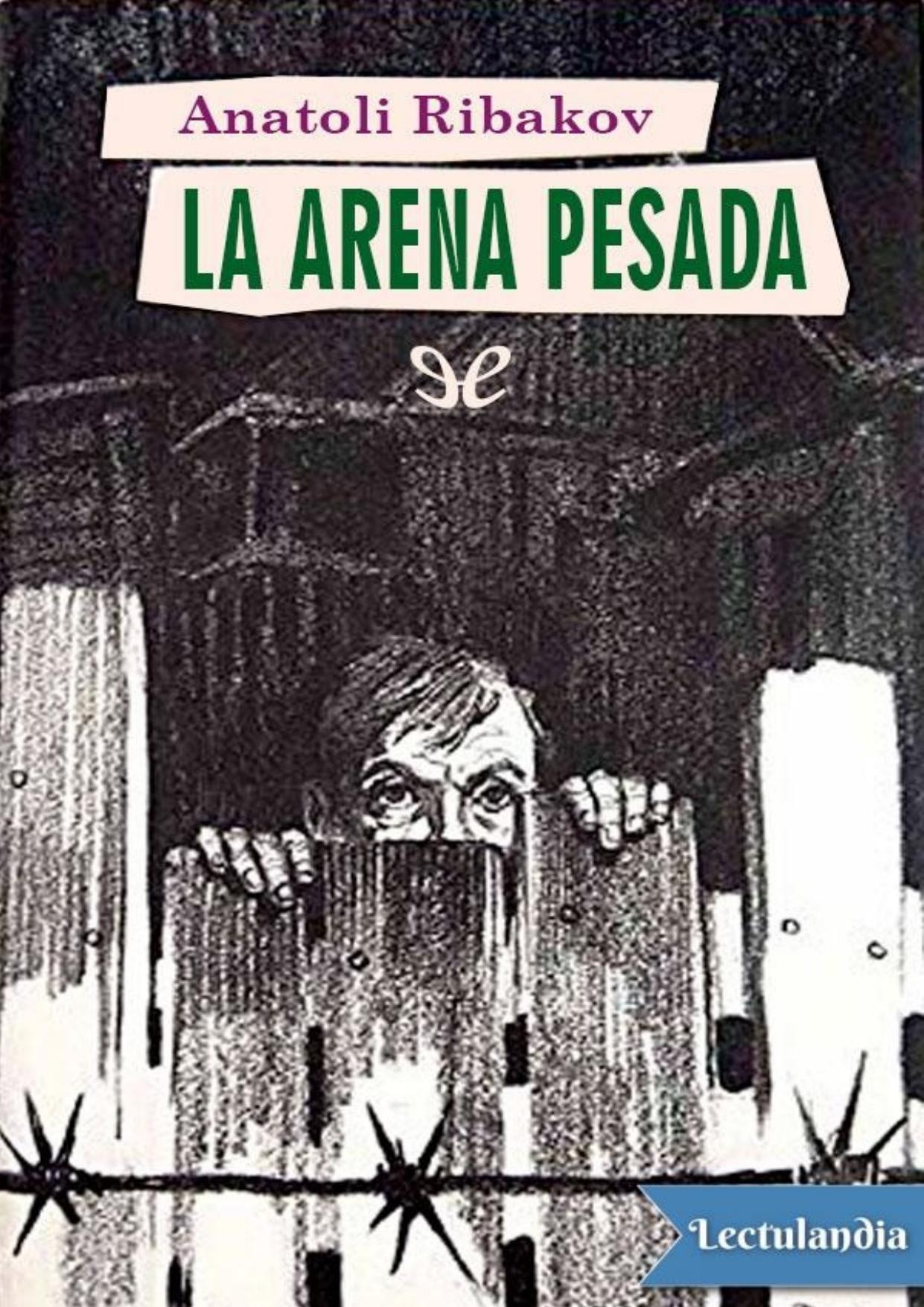 La arena pesada de Anatoli Ribakov, portada del libro