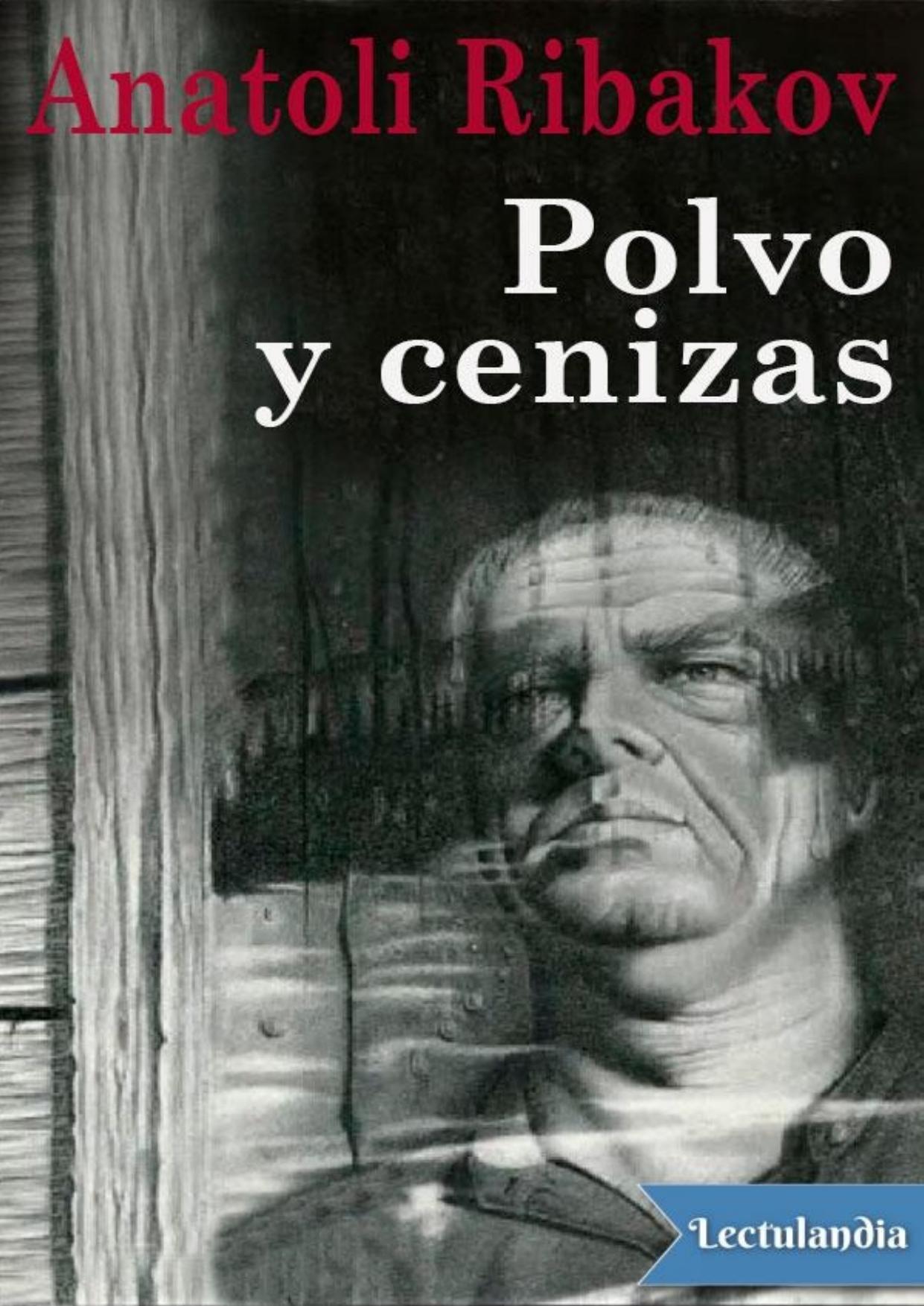 Polvo y cenizas de Anatoli Ribakov, portada del libro
