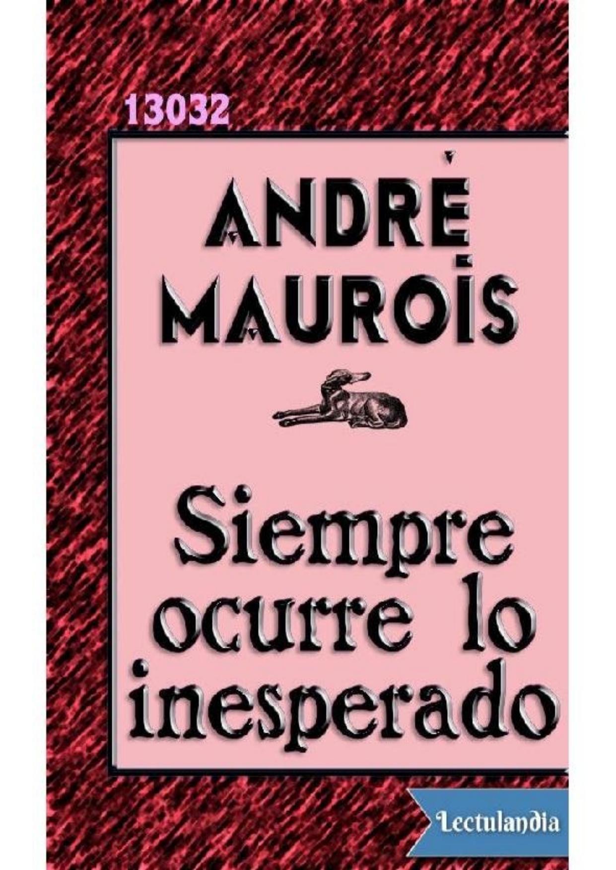 Siempre ocurre lo inesperado de André Maurois, portada del libro