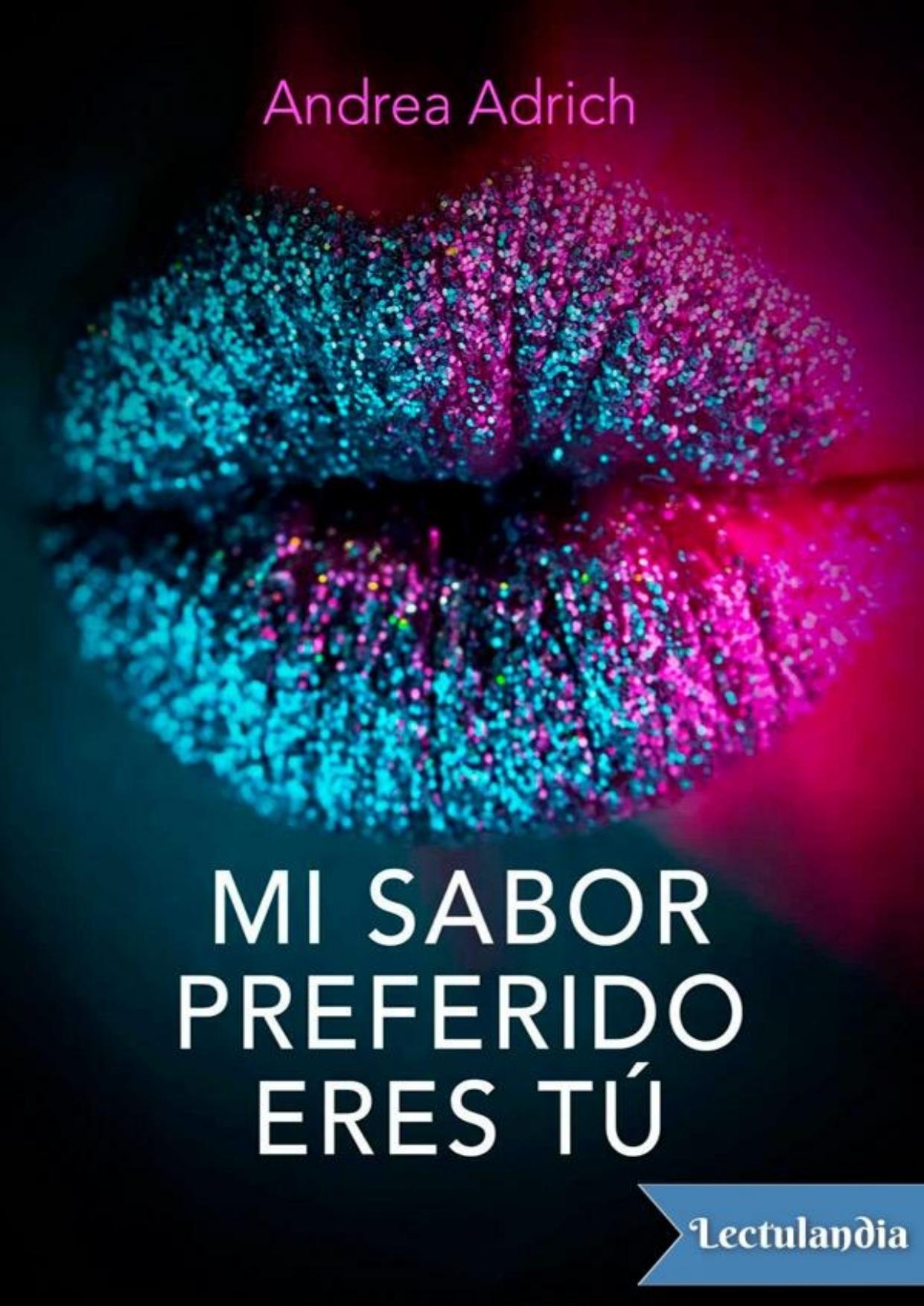 Mi sabor preferido eres tú de Andrea Adrich, portada del libro