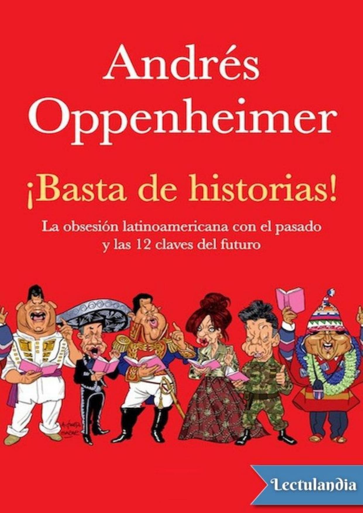 ¡Basta de historias! de Andrés Oppenheimer, portada del libro